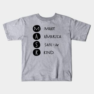 Be Kind and Wear Your Mask - Make America Safe Kids T-Shirt